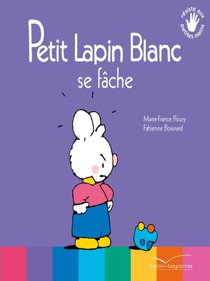 cover image of Petit Lapin Blanc se fâche